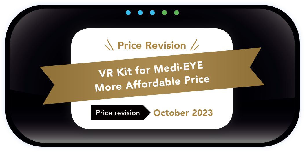 価格改定。Medi-EYE用VRキットよりお求めやすい価格へ価格改定実施。価格改定実施2023年10月